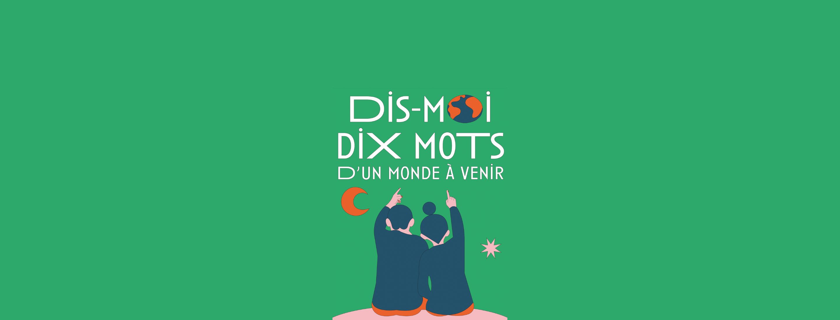 Dis-moi dix mots d’un monde à venir
